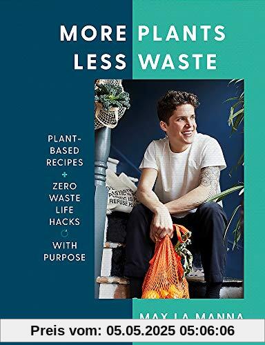 More Plants Less Waste: Plant-based Recipes + Zero Waste Life Hacks with Purpose