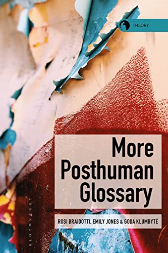 More Posthuman Glossary (Theory in the New Humanities) von Bloomsbury Academic