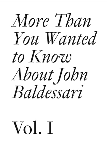 More Than You Wanted to Know About John Baldessari: Volume 1 (Documents, Band 1) von Jrp Ringier