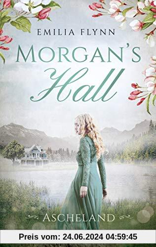 Morgan's Hall: Ascheland (Die Morgan-Saga 4)