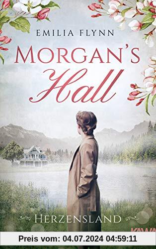 Morgan's Hall: Herzensland (Die Morgan-Saga 1)