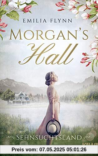 Morgan's Hall: Sehnsuchtsland (Die Morgan-Saga 2)