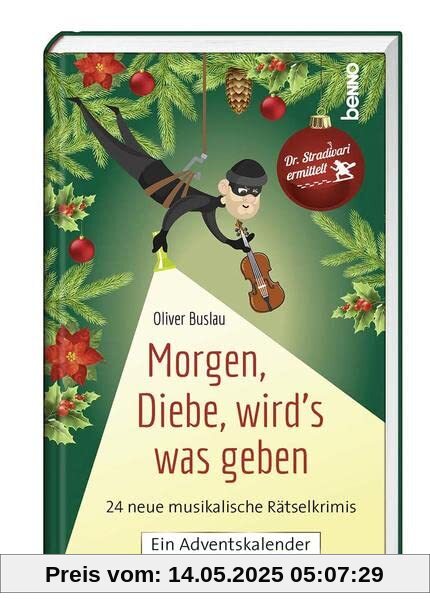 Morgen, Diebe, wird's was geben: Dr. Stradivari ermittelt. 24 neue musikalische Rätselkrimis Morgen, Diebe, wird's was geben: Dr. Stradivari ermittelt. 24 neue musikalische Rätselkrimis