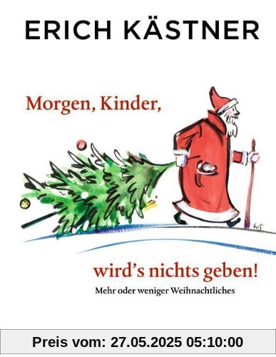 Morgen, Kinder, wird's nichts geben: Mehr oder weniger Weihnachtliches