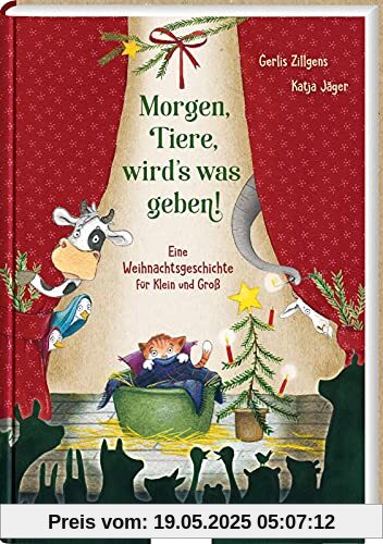 Morgen, Tiere, wird’s was geben!: Eine Weihnachtsgeschichte für Klein und Groß