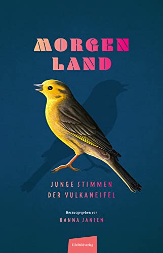 Morgen Land: Junge Stimmen der Vulkaneifel (Junge Stimmen der Eifel) von Eifelbildverlag