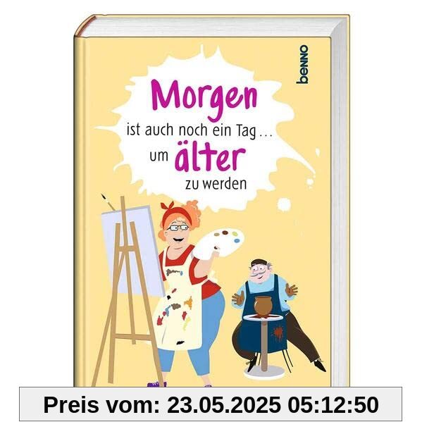 Morgen ist auch noch ein Tag ... um älter zu werden