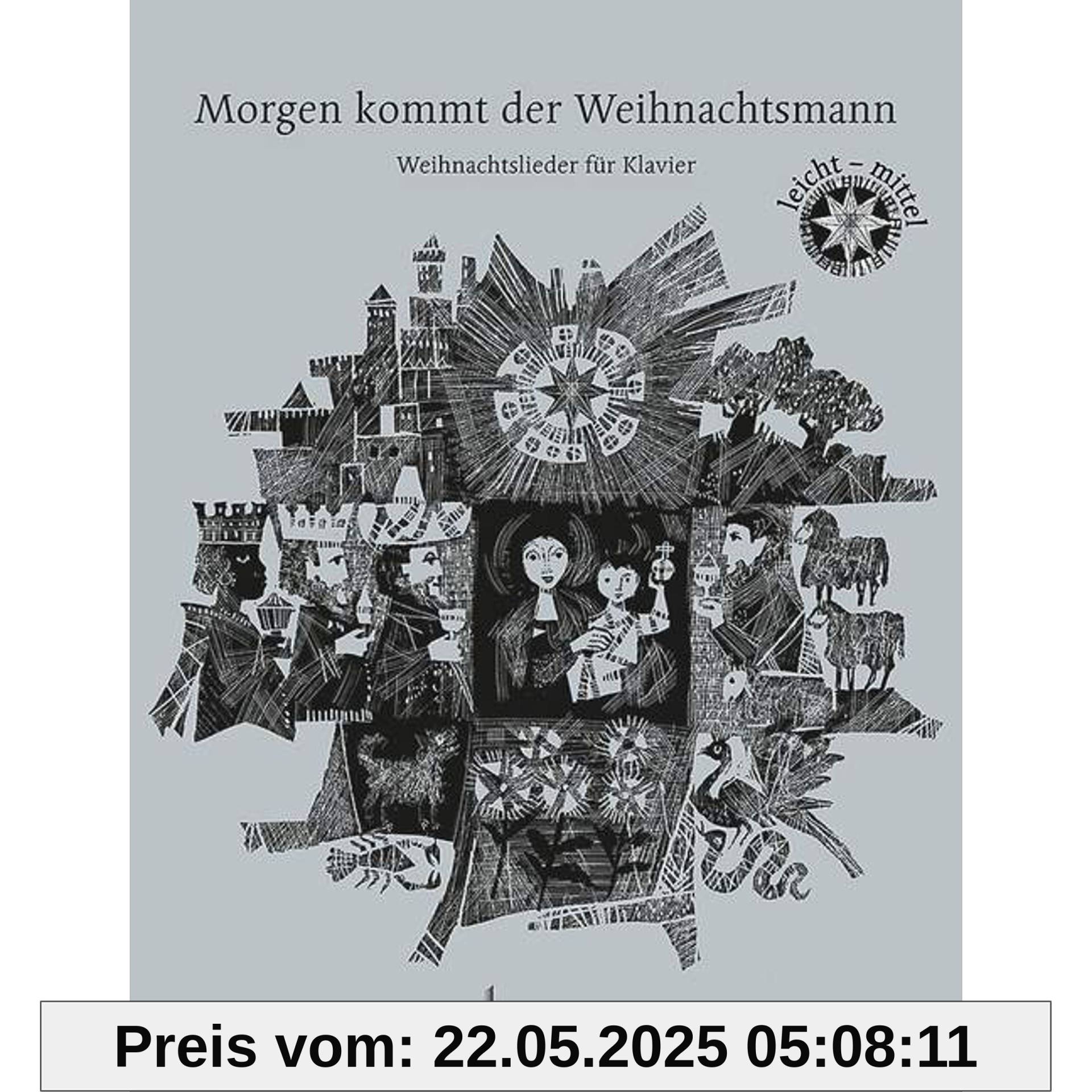 Morgen kommt der Weihnachtsmann: 33 beliebte Weihnachtslieder, leicht bis mittelschwer. Klavier.