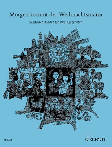Morgen kommt der Weihnachtsmann: 33 beliebte Weihnachtslieder. 1-2 Flöten, Gitarre ad libitum. Morgen kommt der Weihnachtsmann: 33 beliebte Weihnachtslieder. 1-2 Flöten, Gitarre ad libitum. von SCHOTT MUSIC GmbH & Co KG, Mainz