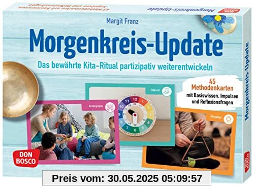 Morgenkreis-Update: Das bewährte Kita-Ritual partizipativ weiterentwickeln: 45 Methodenkarten mit Praxisimpulsen und Reflexionsfragen für die ... Teamentwicklung & Qualitätsmanagement)