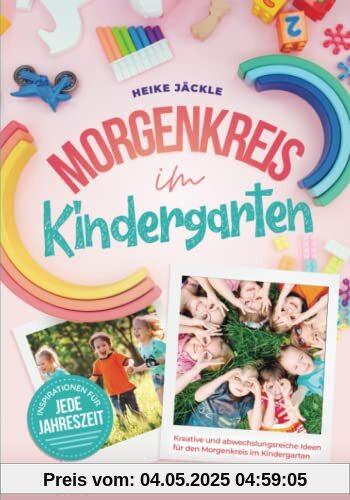 Morgenkreis im Kindergarten: Kreative und abwechslungsreiche Ideen für den Morgenkreis - Inspirationen für jede Jahreszeit
