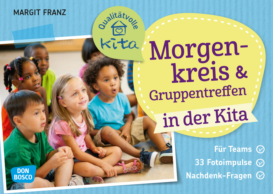 Morgenkreis und Gruppentreffen in der Kita Morgenkreis und Gruppentreffen in der Kita von Don Bosco Medien