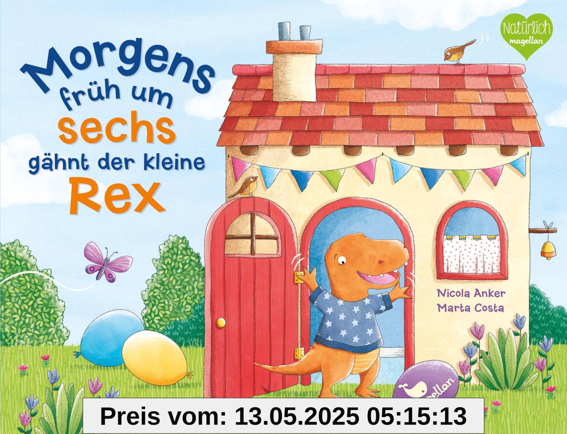 Morgens früh um sechs gähnt der kleine Rex: Ein Bilderbuch ab 2 Jahren zum Thema Tagesablauf und Uhrzeiten