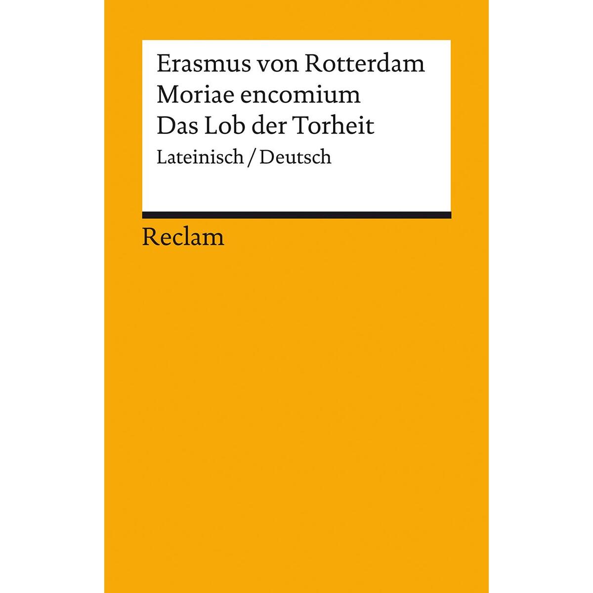 Moriae encomium / Lob der Torheit Moriae encomium / Lob der Torheit von Reclam Philipp Jun.