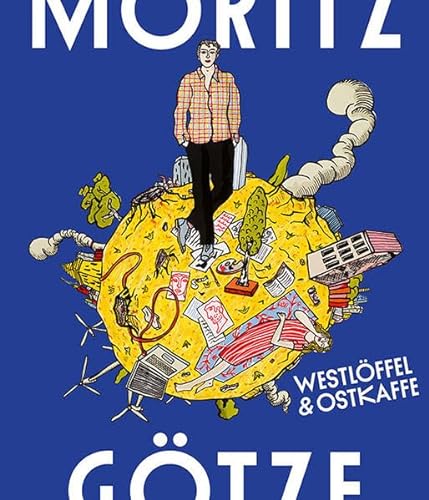 Moritz Götze: Westlöffel & Ostkaffee von Sandstein Kommunikation
