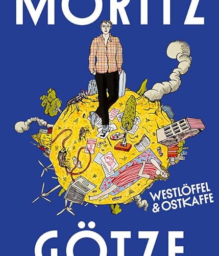 Moritz Götze: Westlöffel & Ostkaffee von Sandstein Kommunikation