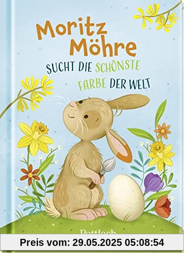 Moritz Möhre sucht die schönste Farbe der Welt: Zauberhafte Ostergeschichte zum Vorlesen oder Selberlesen ab 4 Jahren | Ideales Geschenk fürs Osternest