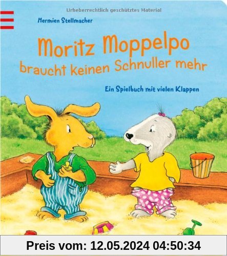 Moritz Moppelpo braucht keinen Schnuller mehr: Ein Spielbuch mit vielen Klappen
