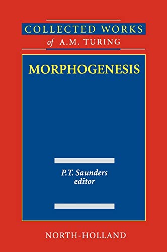 Morphogenesis (Volume 3) (Collected Works of A.M. Turing, Volume 3)