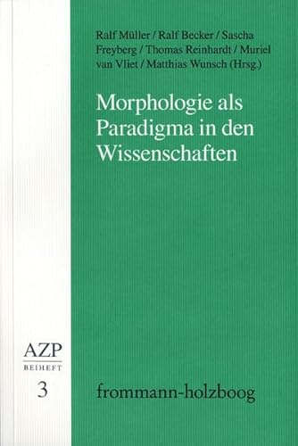 Morphologie als Paradigma in den Wissenschaften (Allgemeine Zeitschrift für Philosophie. Beihefte) von frommann-holzboog