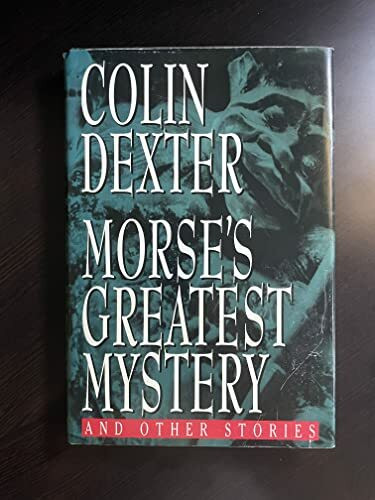Morse's Greatest Mystery: And Other Stories Morse's Greatest Mystery: And Other Stories