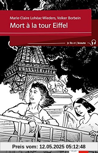 Mort à la tour Eiffel: Französische Lektüre für das 2. Lernjahr. Buch + Audio online (Je lis et j'écoute)
