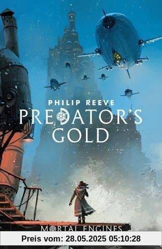 Mortal Engines 2. Predator's Gold (Mortal Engines Quartet, Band 2)