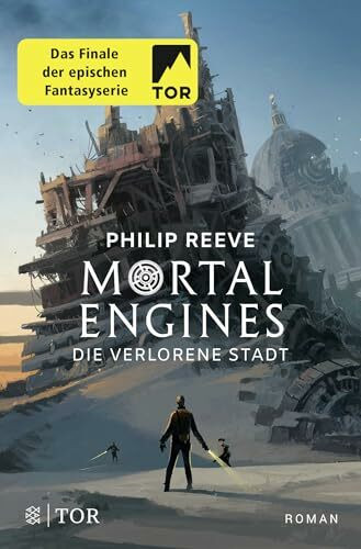 Mortal Engines - Die verlorene Stadt: Roman Mortal Engines - Die verlorene Stadt: Roman