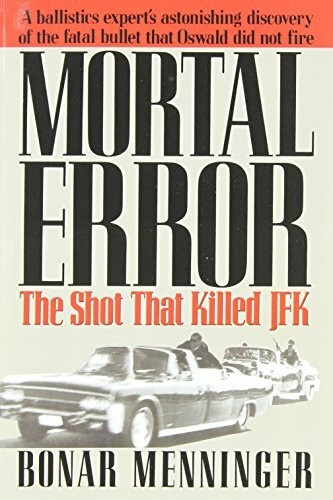 Mortal Error: The Shot That Killed JFK