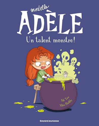 Mortelle Adele 6/Un talent monstre! von BAYARD JEUNESSE