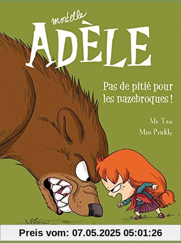 Mortelle Adèle, Tome 7 : Pas de pitié pour les nazebroques !