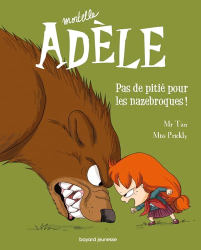 Mortelle Adele 7/Pas de pitie pour les nazebroques: Pas de pitié pour les nazebroques ! Mortelle Adele 7/Pas de pitie pour les nazebroques: Pas de pitié pour les nazebroques !