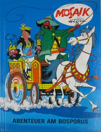 Mosaik von Hannes Hegen: Abenteuer am Bosporus (Mosaik von Hannes Hegen - Ritter-Runkel-Serie, Band 4) von Tessloff