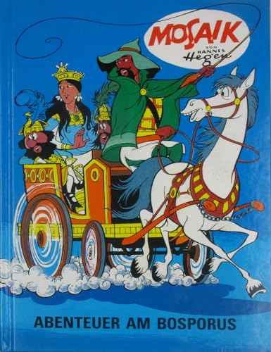 Mosaik von Hannes Hegen: Abenteuer am Bosporus, Bd. 4 (Mosaik von Hannes Hegen - Ritter-Runkel-Serie, Band 4)