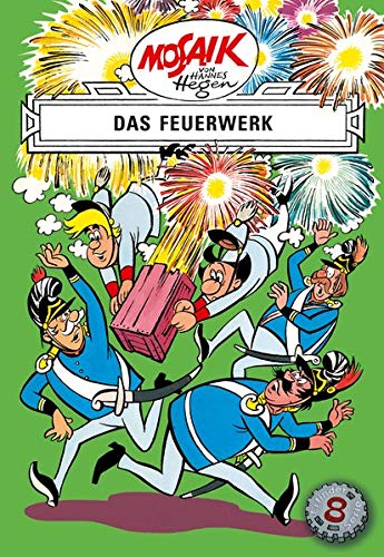 Mosaik von Hannes Hegen: Das Feuerwerk, Bd. 8 (Mosaik von Hannes Hegen - Erfinderserie) von Tessloff