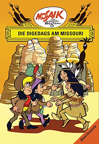 Mosaik von Hannes Hegen: Die Digedags am Missouri, Bd. 9 (Mosaik von Hannes Hegen - Amerika-Serie)