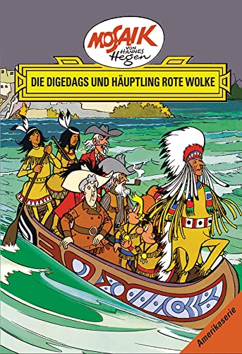 Mosaik von Hannes Hegen: Die Digedags und Häuptling Rote Wolke, Bd. 6 (Mosaik von Hannes Hegen - Amerika-Serie) von MOSAIK VON HANNES HEGEN