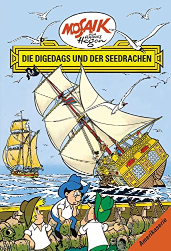 Mosaik von Hannes Hegen: Die Digedags und der Seedrachen, Bd. 14 (Mosaik von Hannes Hegen - Amerika-Serie) von MOSAIK VON HANNES HEGEN