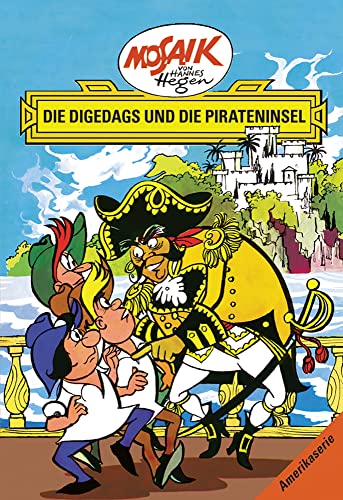 Mosaik von Hannes Hegen: Die Digedags und die Pirateninsel, Bd. 13 (Mosaik von Hannes Hegen - Amerika-Serie)
