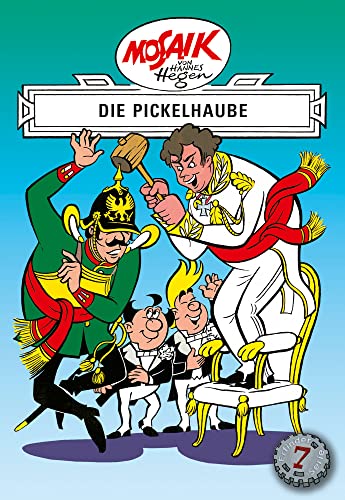 Mosaik von Hannes Hegen: Die Pickelhaube, Bd. 7 (Mosaik von Hannes Hegen - Erfinderserie)