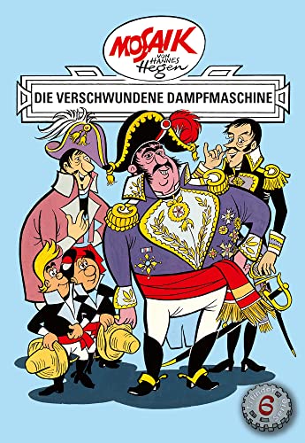 Mosaik von Hannes Hegen: Die verschwundene Dampfmaschine, Bd. 6 (Mosaik von Hannes Hegen - Erfinderserie) von MOSAIK VON HANNES HEGEN