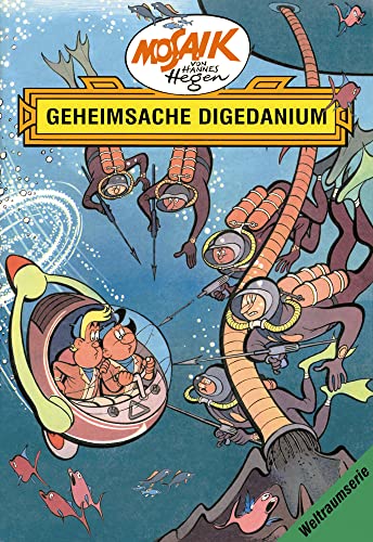 Mosaik von Hannes Hegen: Geheimsache Digedanium, Bd. 3 (Mosaik von Hannes Hegen - Weltraum-Serie, Band 3) von Tessloff