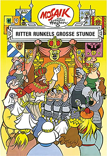 Mosaik von Hannes Hegen: Ritter Runkels große Stunde (Mosaik von Hannes Hegen - Ritter-Runkel-Serie, Band 10)