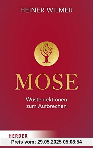 Mose: Wüstenlektionen zum Aufbrechen Mose: Wüstenlektionen zum Aufbrechen