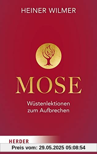 Mose: Wüstenlektionen zum Aufbrechen