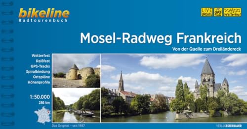 Mosel-Radweg Frankreich: Von der Quelle zum Dreiländereck 1:50.000, 286 km (Bikeline Radtourenbücher) von Esterbauer GmbH