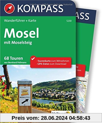 Mosel mit Moselsteig: Wanderführer mit Extra-Tourenkarte, 68 Touren, GPX-Daten zum Download (KOMPASS-Wanderführer, Band 5230)