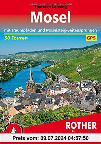 Mosel: mit Traumpfaden und Moselsteig-Seitensprüngen. 50 Touren. Mit GPS-Tracks (Rother Wanderführer)