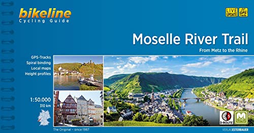 Moselle River Trail: From Metz to the Rhine. 307 km (Cycline Radtourenbücher) von Esterbauer