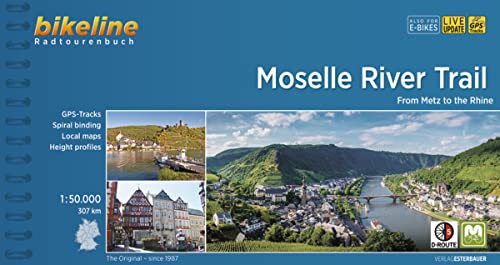 Moselle River Trail: From Metz to the Rhine. 307 km (Cycline Radtourenbücher) von Esterbauer GmbH